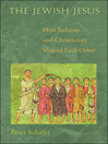 The Jewish Jesus (eBook): How Judaism and Christianity Shaped Each Other